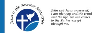 Jesus is the Answer Ministries